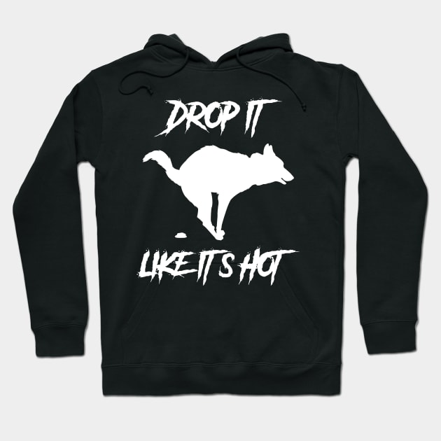 Drop It Like Its Hot Funny Dog Shirt Hoodie by machasting